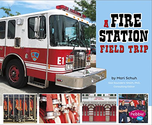 A Fire Station Field Trip by Isabel Martin