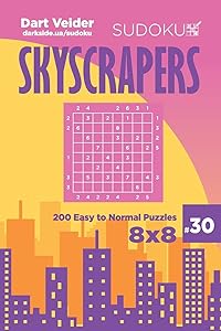 Sudoku Skyscrapers - 200 Easy to Normal Puzzles 8x8 (Volume 30) by Dart Veider