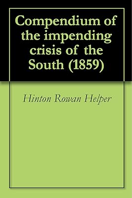 Compendium of the impending crisis of the South (1859)