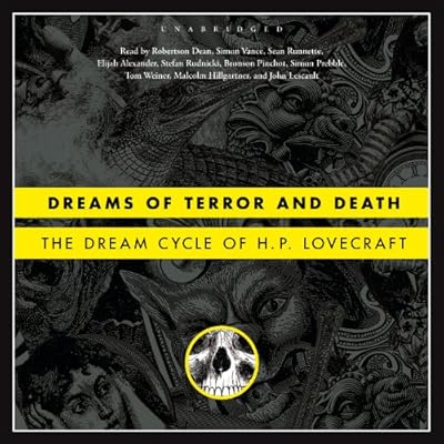 Dreams of Terror and Death: The Dream Cycle of H. P. Lovecraft
