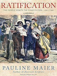 Ratification: The People Debate the Constitution, 1787-1788