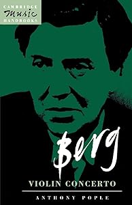 Berg: Violin Concerto (Cambridge Music Handbooks) by Anthony Pople