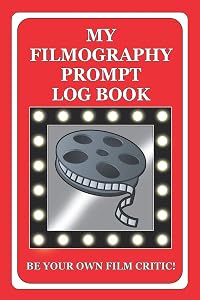 My Filmography Prompt Log Book: Prompt Log Book for all those whom want to be a Film Critic etc - Red Cover by Heart Matters Publications