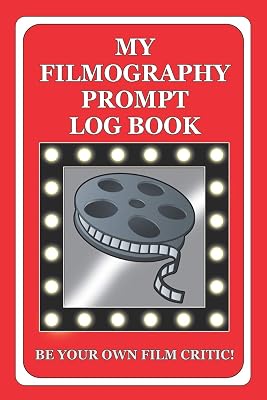 My Filmography Prompt Log Book: Prompt Log Book for all those whom want to be a Film Critic etc - Red Cover