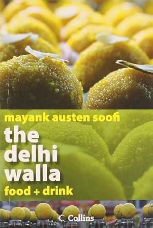 The Delhi Walla Food+ Drink by Mayank Austin Soofi