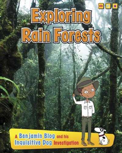 Exploring Rain Forests: A Benjamin Blog and His Inquisitive Dog Investigation by Anita Ganeri