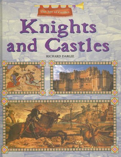 Knights and Castles (The Age of Castles) by Richard Dargie