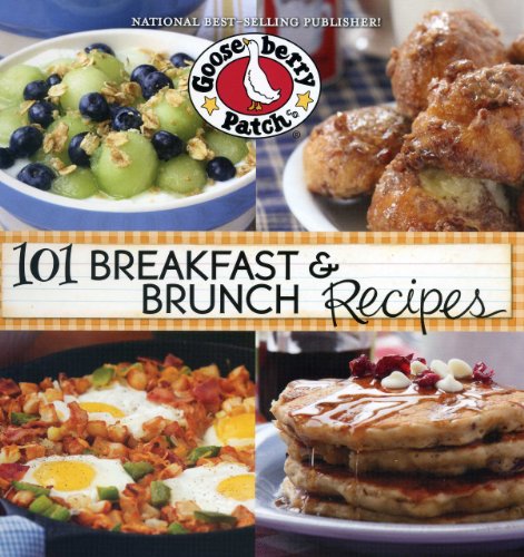 101 Breakfast &amp; Brunch Recipes by Gooseberry Patch