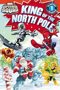 Super Hero Squad: King of the North Pole by Lisa Shea