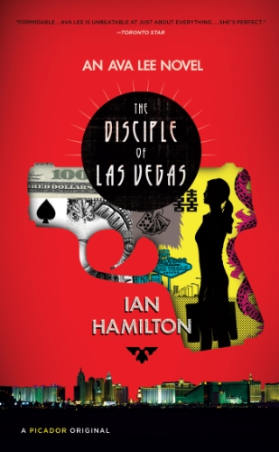The Disciple of Las Vegas: An Ava Lee Novel by Ian Hamilton