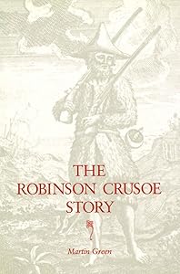 The Robinson Crusoe Story by Martin Green