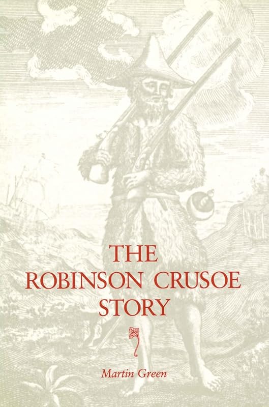 The Robinson Crusoe Story by Martin Green