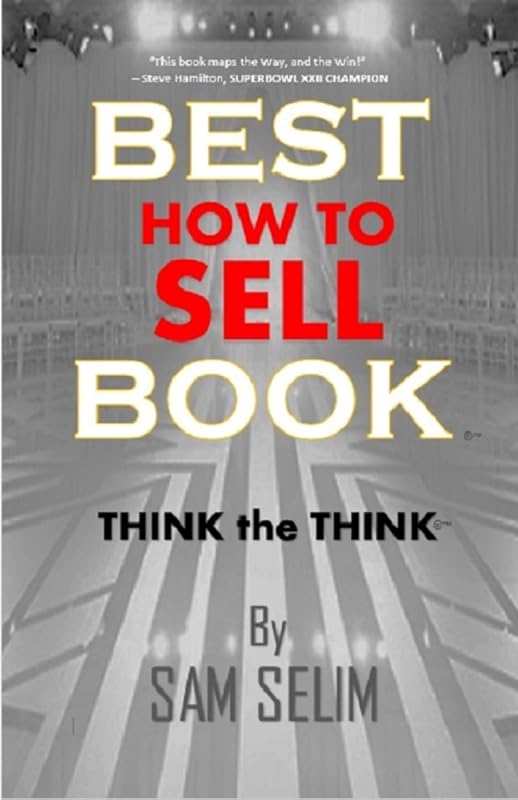 BEST HOW TO SELL BOOK: THINK THE THINK by Sam Selim
