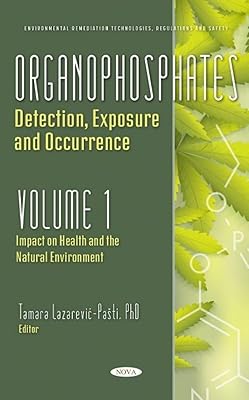 Organophosphates: Detection, Exposure and Occurrence. Impact on Health and the Natural Environment (1)