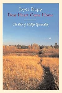 Dear Heart, Come Home: The Path of Midlife Spirituality