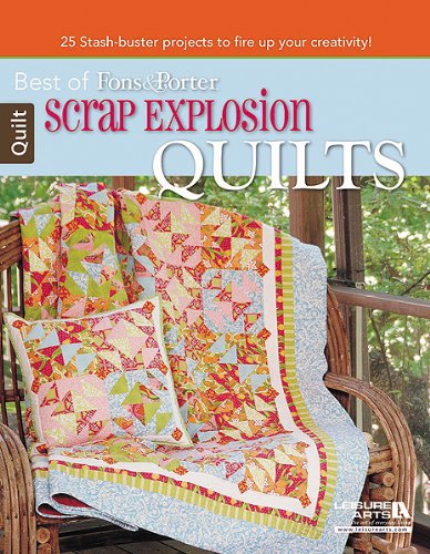 Best of Fons & Porter Scrap Explosion Quilts by Marianne Fons