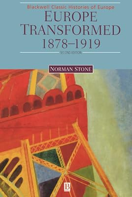 Europe Transformed: 1878-1919 (Blackwell Classic Histories of Europe)