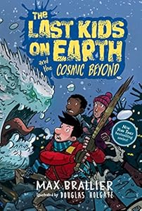 The Last Kids on Earth and the Cosmic Beyond