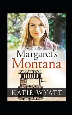Margaret's Montana (Pioneer Wilderness Romance Series)