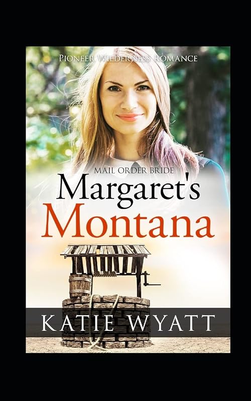 Margaret's Montana (Pioneer Wilderness Romance Series) by Katie Wyatt