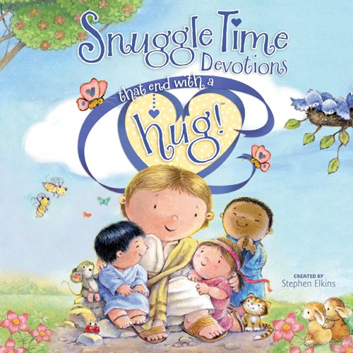 Snuggle Time Devotions That End with a Hug! by Stephen Elkins