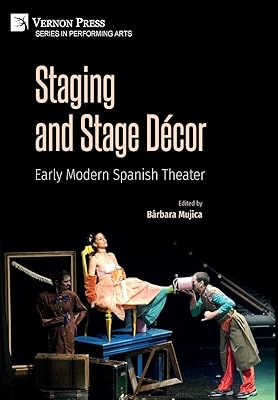 Staging and Stage Décor: Early Modern Spanish Theater (Performing Arts)