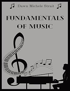 Fundamentals Of Music by Dawn Michele Strait