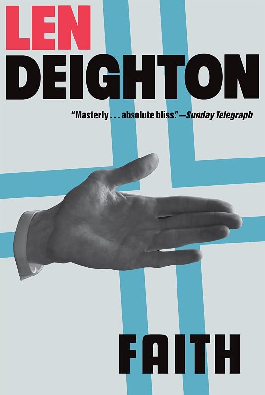 Faith: A Bernard Samson Novel by Len Deighton