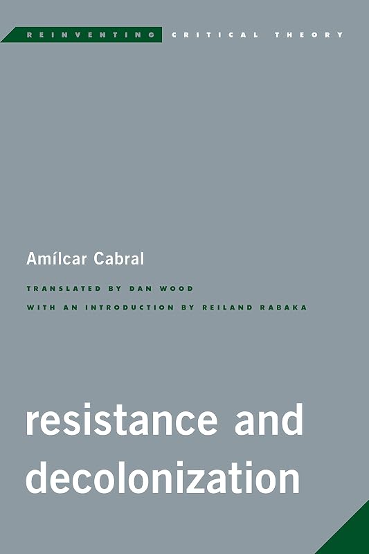 Resistance and Decolonization (Reinventing Critical Theory) by Amilcar Cabral