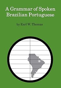 A Grammar of Spoken Brazilian Portuguese by Earl W. Thomas