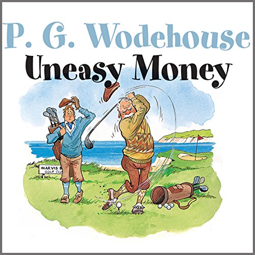 Uneasy Money by P. G. Wodehouse
