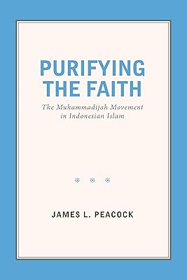 Purifying the Faith: The Muhammadijah Movement in Indonesian Islam