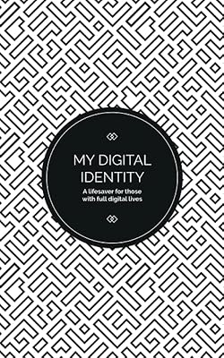 My Digital Identity: A lifesaver for those with full digital lives.