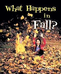 What Happens in Fall? (I Like the Seasons)