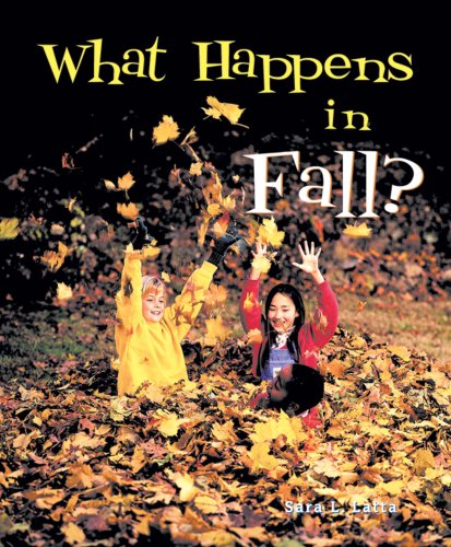 What Happens in Fall? (I Like the Seasons) by Sara L. Latta