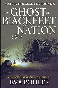 The Ghost of Blackfeet Nation (The Mystery House Series Large Print) by Eva Pohler