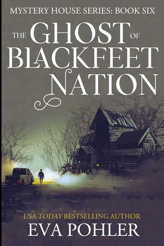 The Ghost of Blackfeet Nation (The Mystery House Series Large Print) by Eva Pohler