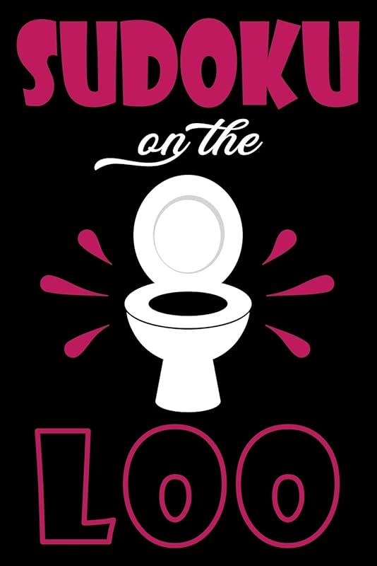 Sudoku On The Loo, Have Fun While You Poo: 100 Large Print, Easy Sudoku Puzzles with Solutions (The Ultimate Brain Games & Number Logic Puzzle Book Series) by 365 Fun Master