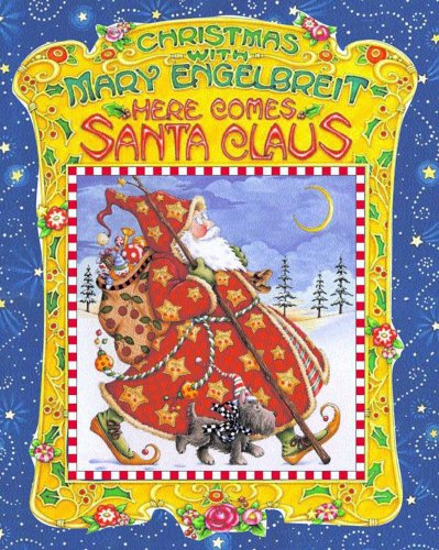 Christmas With Mary Engelbreit : Here Comes Santa Claus by Mary Engelbreit