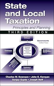State and Local Taxation: Principles and Practices, 3rd Edition by Sanjay Gupta