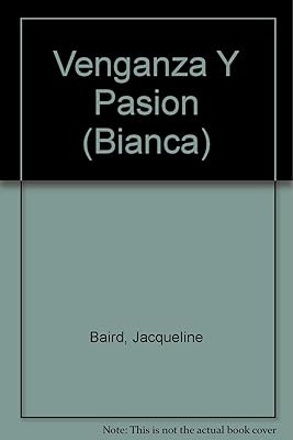 Venganza Y Pasion (Revenge And Passion) (Bianca)