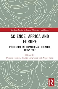 Science, Africa and Europe: Processing Information and Creating Knowledge (Routledge Studies in Science, Technology and Society) by Martin Lengwiler
