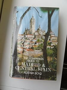 The companion guide to Madrid and Central Spain by Alistair Boyd