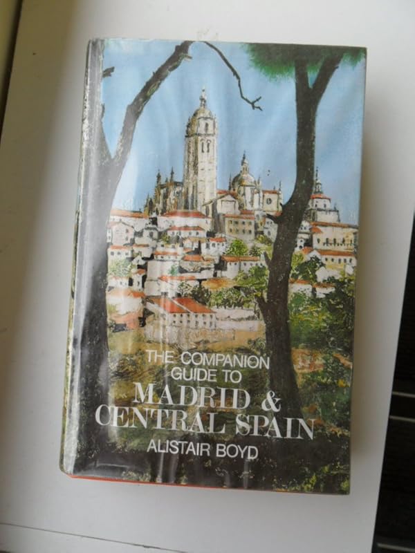 The companion guide to Madrid and Central Spain by Alistair Boyd