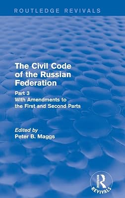The Revival: Civil Code of the Russian Federation: Pt. 3: With Amendments to the First and Second Parts (2002): Part 3 With Amendments to the First and Second Parts (Routledge Revivals)