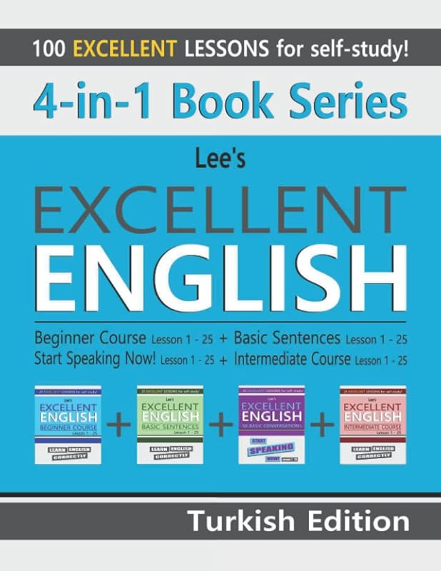 4-in-1 Book Series: Lee’s Excellent English Beginner Course Lesson 1 – 25 + Basic Sentences Lesson 1 – 25 + Start Speaking Now! Lesson 1 – 25 + ... Excellent English Books - Turkish Edition) by Kevin Lee