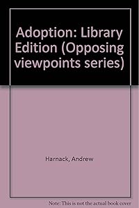 Adoption: Opposing Viewpoints by Andrew Harnack