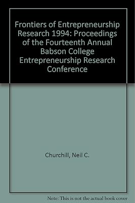 Frontiers of Entrepreneurship Research 1994: Proceedings of the Fourteenth Annual Babson College Entrepreneurship Research Conference