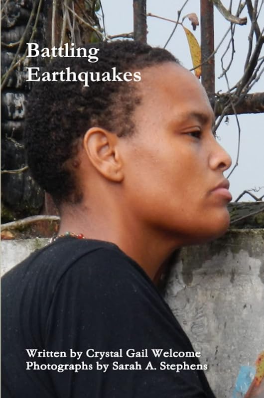 Battling Earthquakes by Crystal Gail Welcome