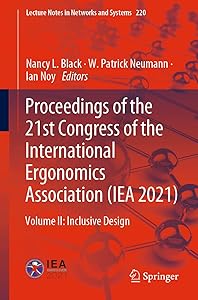 Proceedings of the 21st Congress of the International Ergonomics Association (IEA 2021): Volume II: Inclusive Design (Lecture Notes in Networks and Systems, 220) by Nancy L. Black